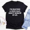I'm Having A Nice Day Tee - WonderingCloth
