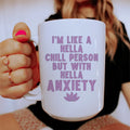 I'm Hella Chill Person But With Hella Anxiety Ceramic Mug 15 oz - WonderingCloth