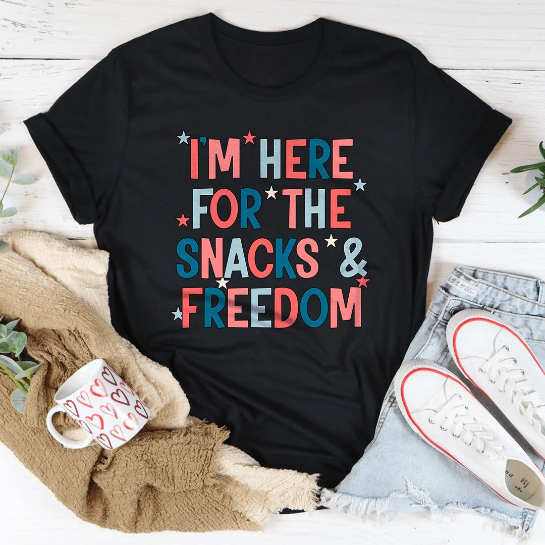 I'm Here For The Snacks And Freedom Tee - WonderingCloth