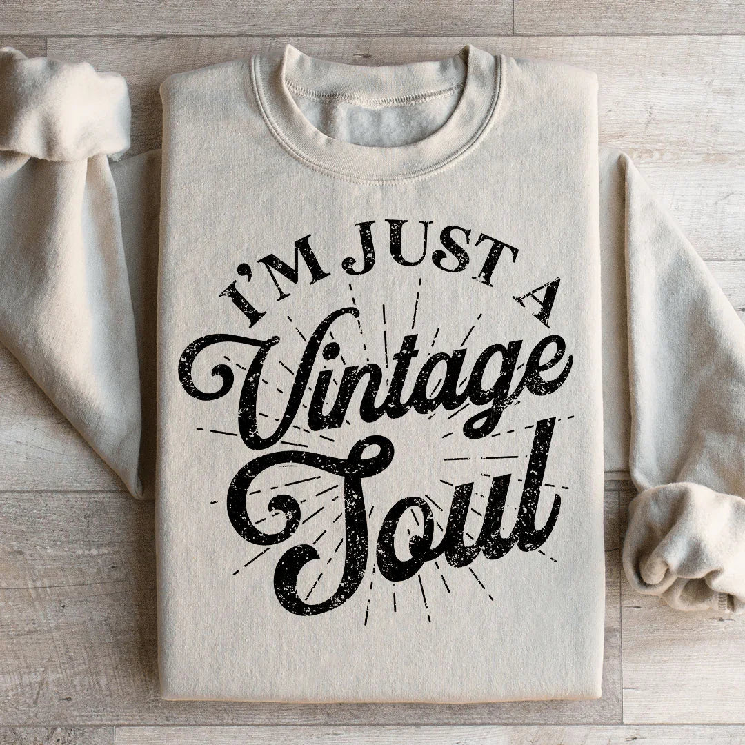 I'm Just A Vintage Soul Sweatshirt - WonderingCloth