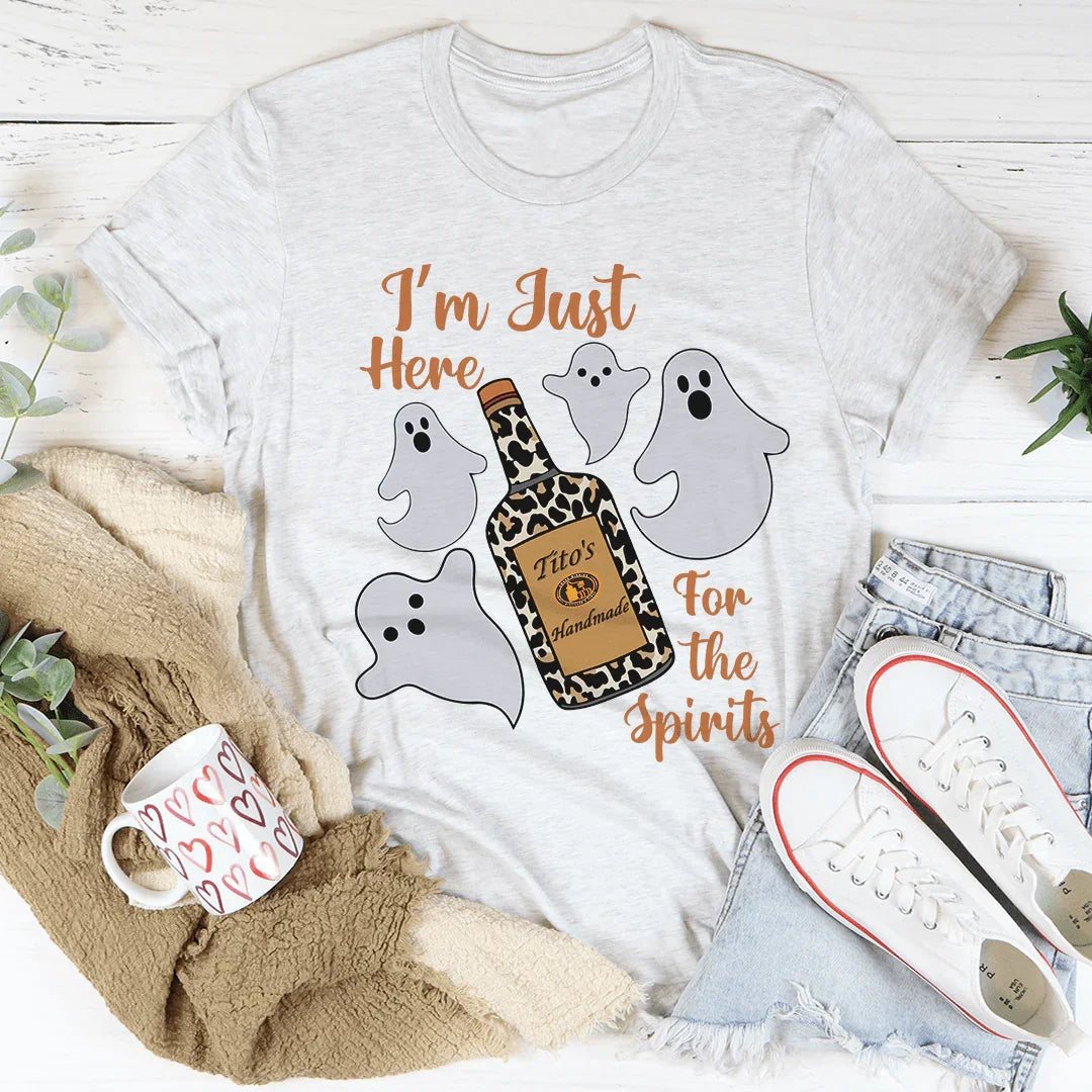I'm Just Here For The Spirits Tee - WonderingCloth