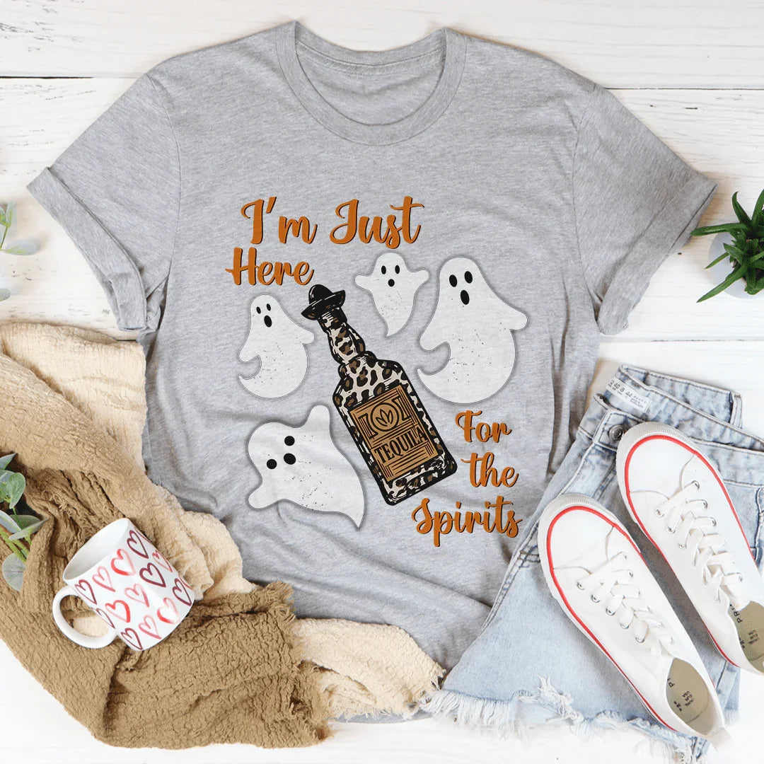 I'm Just Here For The Spirits Tequila Tee - WonderingCloth