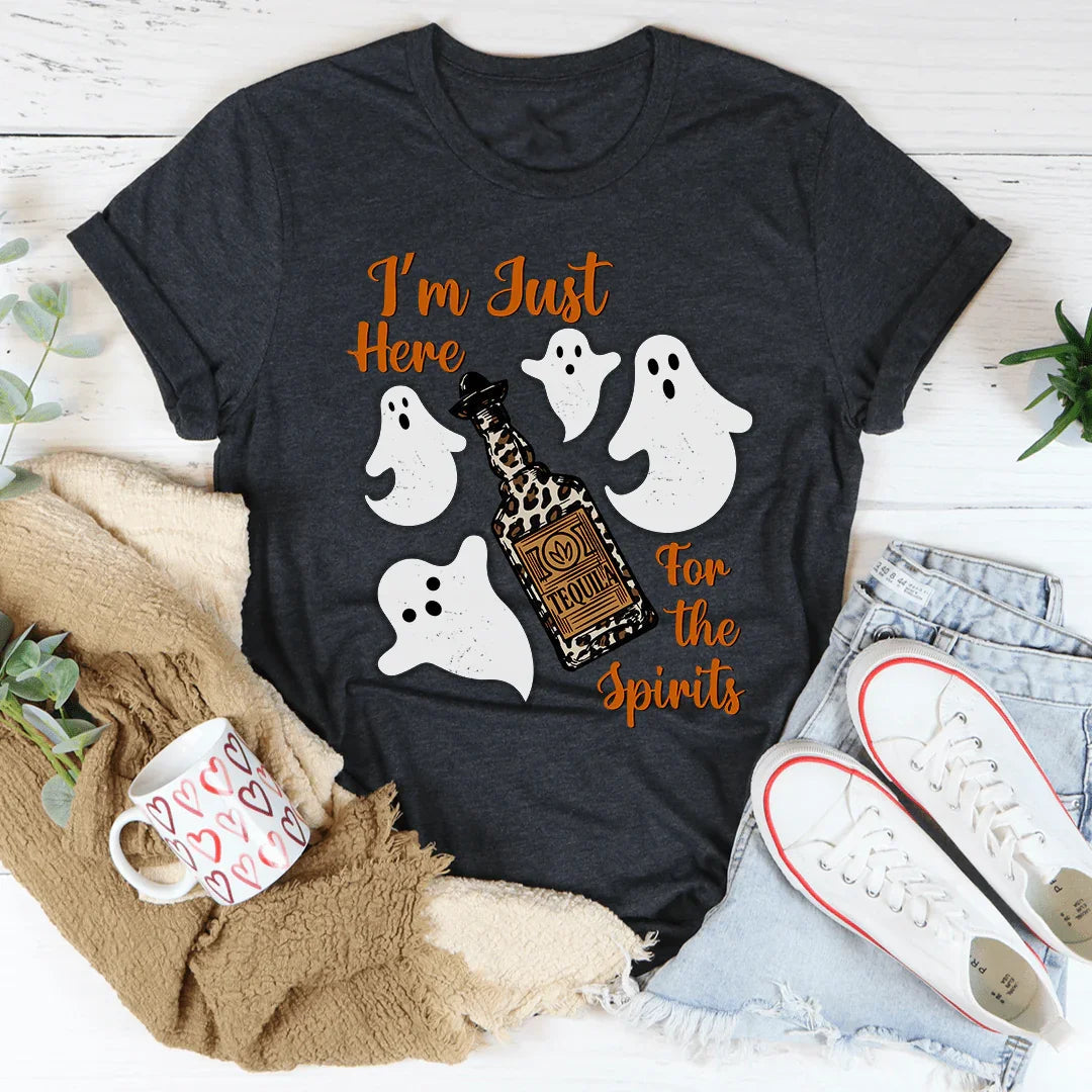 I'm Just Here For The Spirits Tequila Tee - WonderingCloth