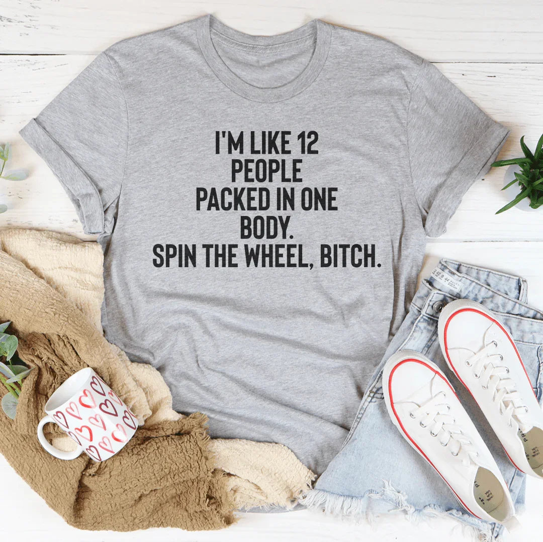 I'm Like 12 People Packed Into One Body Tee - WonderingCloth