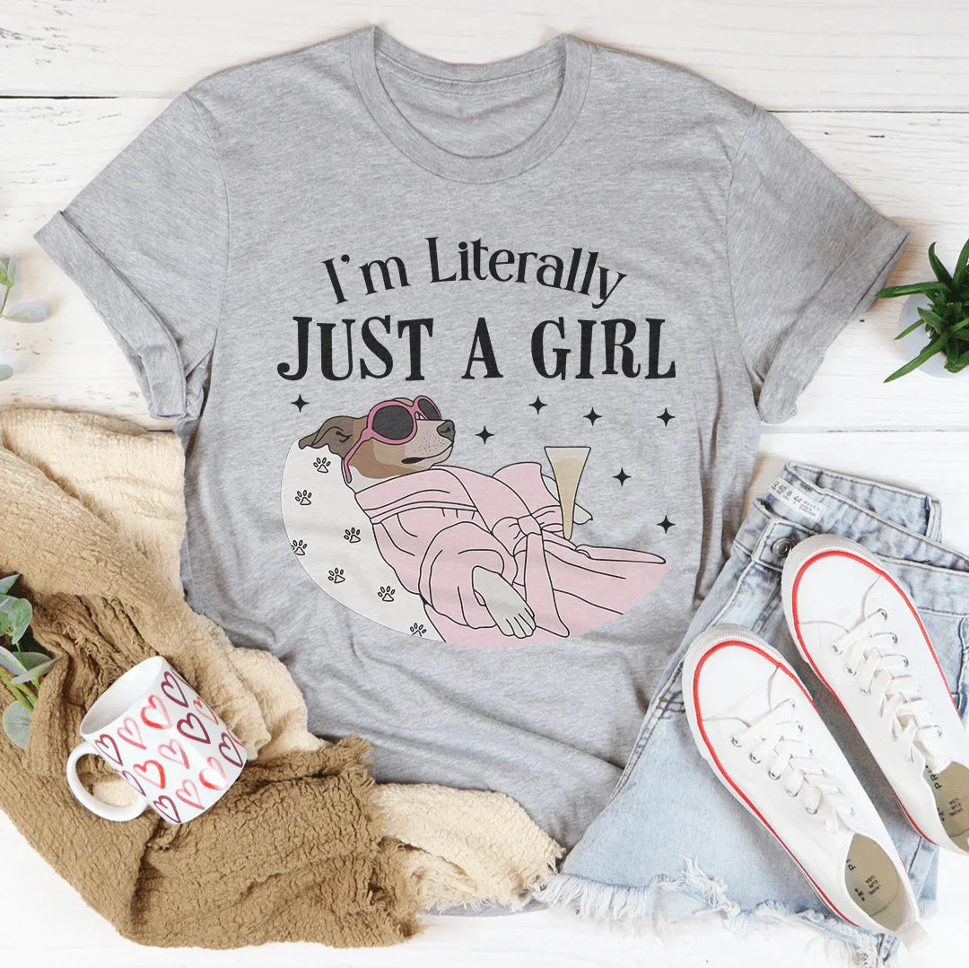 I'm Literally Just A Girl Dog Tee - WonderingCloth