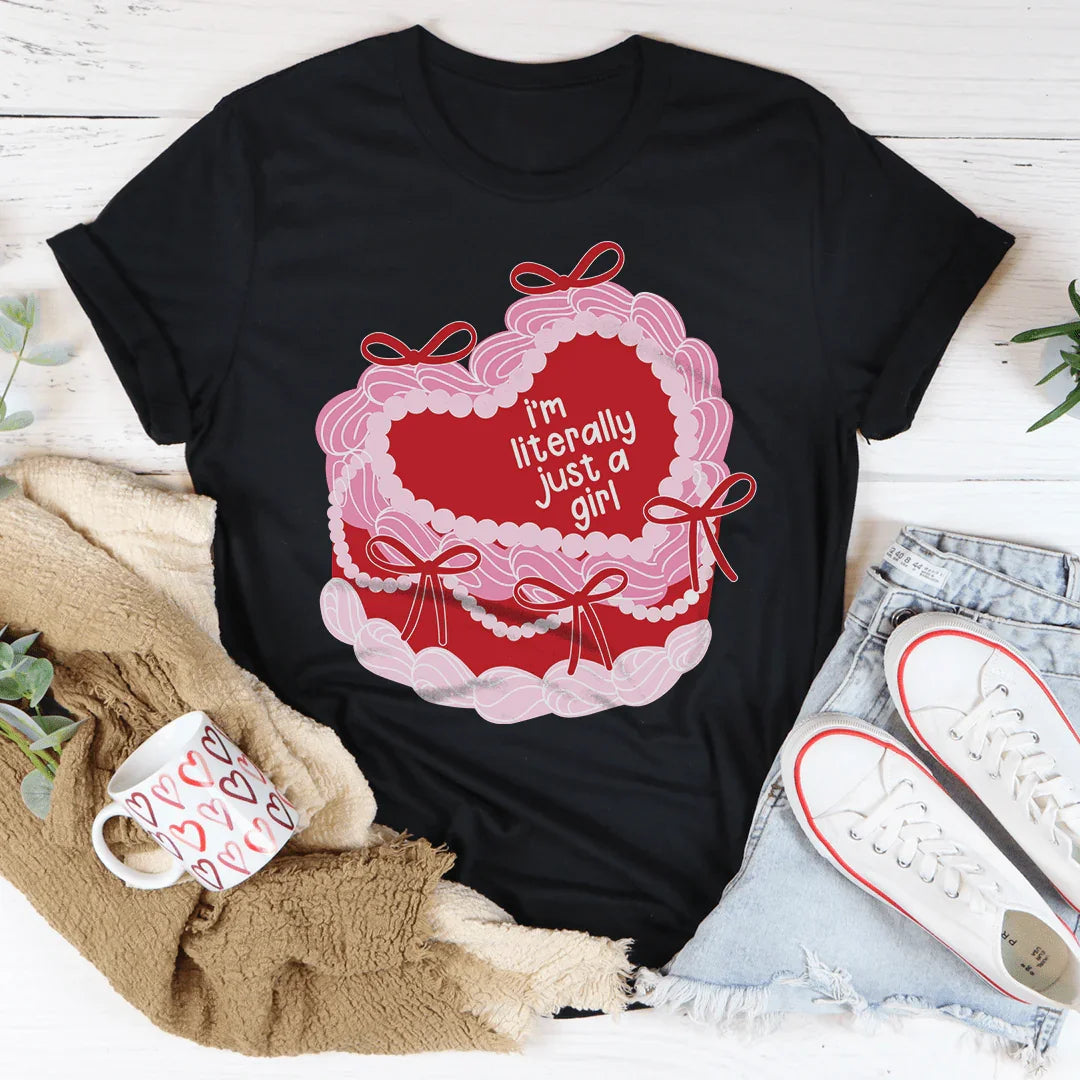 I’m literally Just A Girl Tee - WonderingCloth