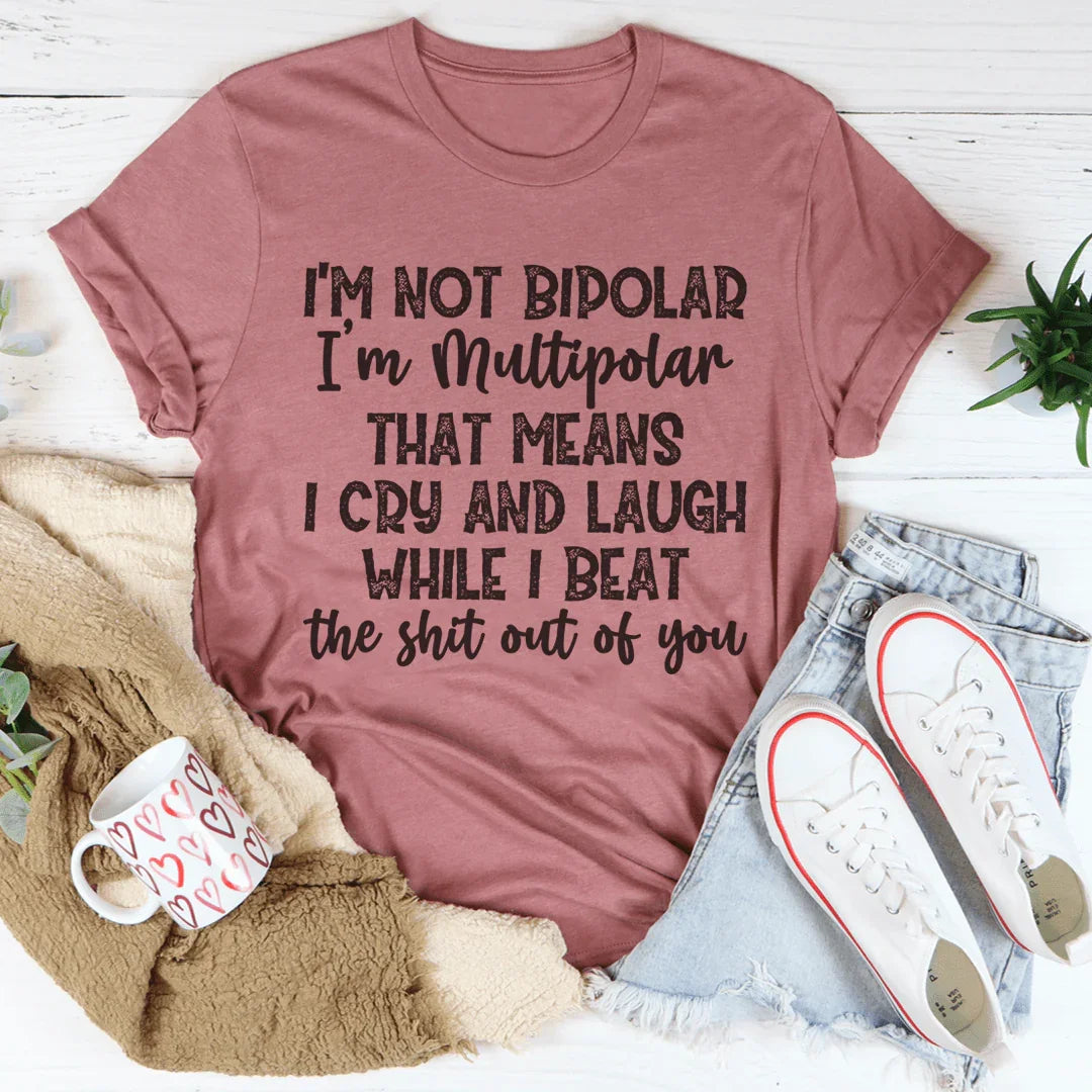 I'm Multipolar Tee - WonderingCloth