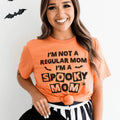 I'm Not A Regular Mom I'm A Spooky Mom Tee - WonderingCloth