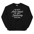 I'm Not Anti Social I'm Just Selectively Social  Sweatshirt - WonderingCloth