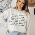 I'm Not Clumsy Sweatshirt - WonderingCloth