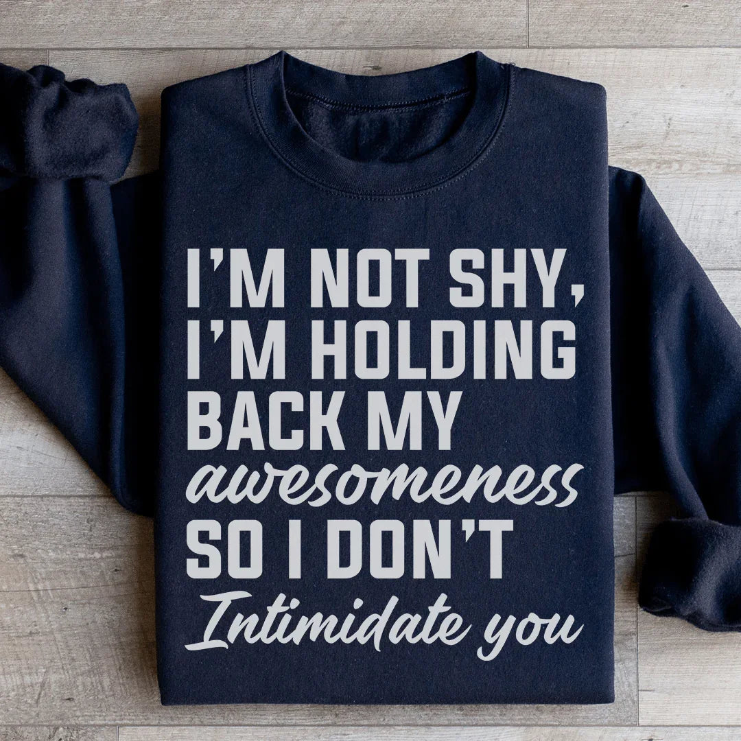 I'm Not Shy Sweatshirt - WonderingCloth