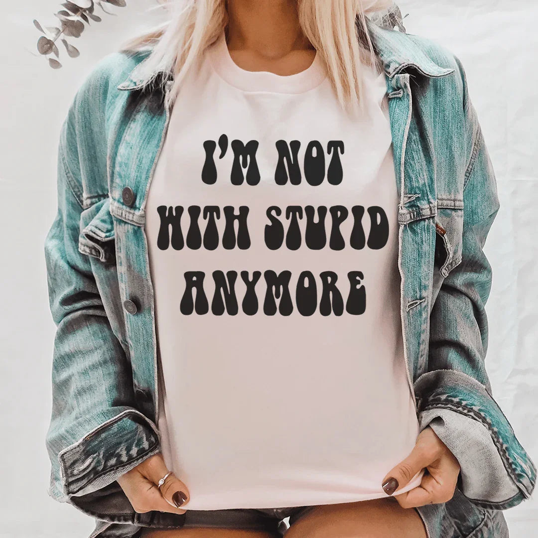 I'm Not With Stupid Anymore Tee - WonderingCloth