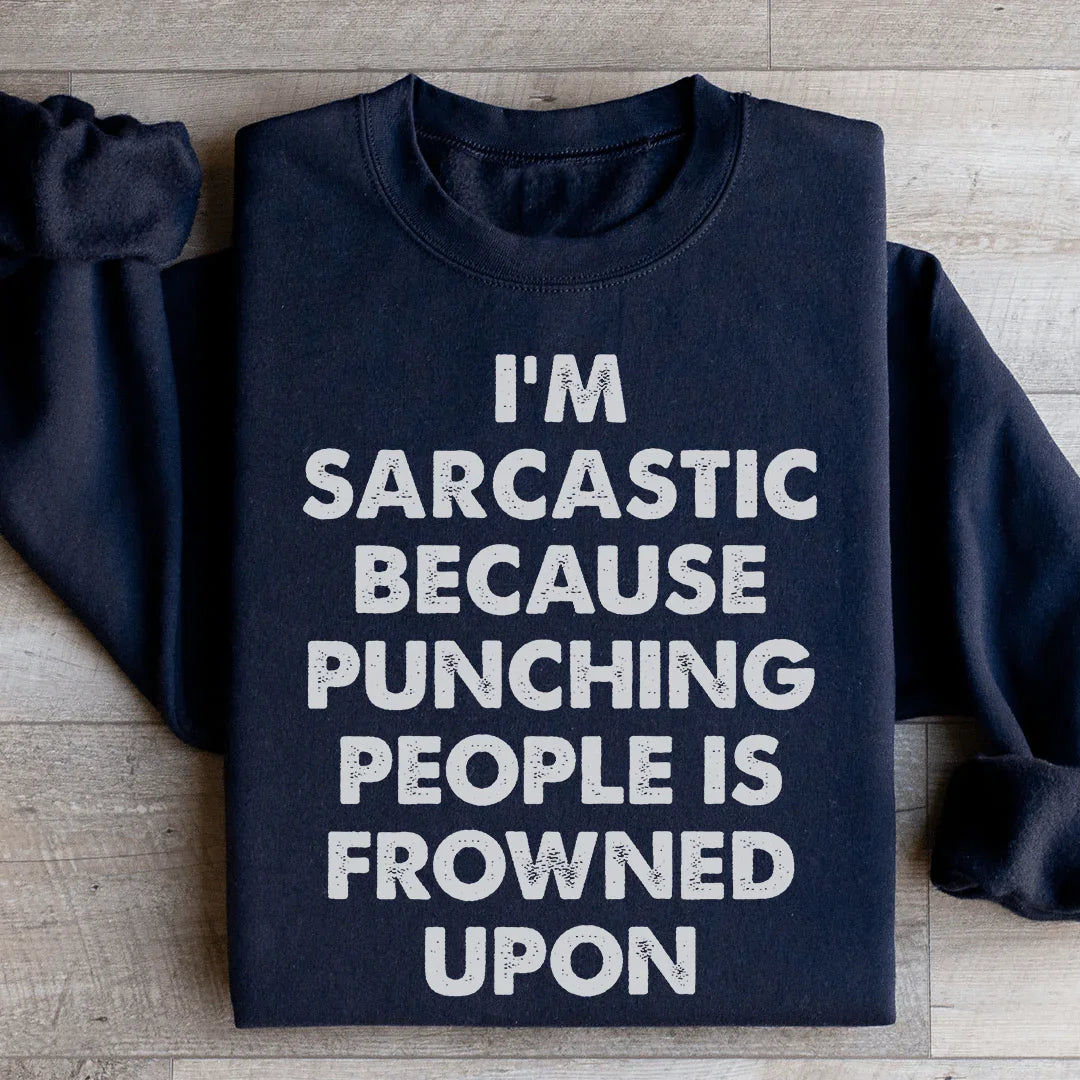 I'm Sarcastic Sweatshirt - WonderingCloth