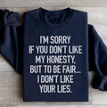 I'm Sorry If You Don't Like My Honesty Sweatshirt - WonderingCloth