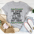 I'm Staying Home It's Too Peopley Out There Tee - WonderingCloth