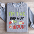 I'm The Bad Guy Sweatshirt - WonderingCloth