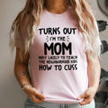 I'm The Mom Most Likely To Teach The Neighborhood Kids How To Cuss - WonderingCloth