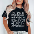 I'm Tired Of Living Through A Major Historical Event Tee - WonderingCloth