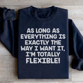 I'm Totally Flexible Sweatshirt - WonderingCloth