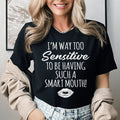 I'm Way Too Sensitive Tee - WonderingCloth