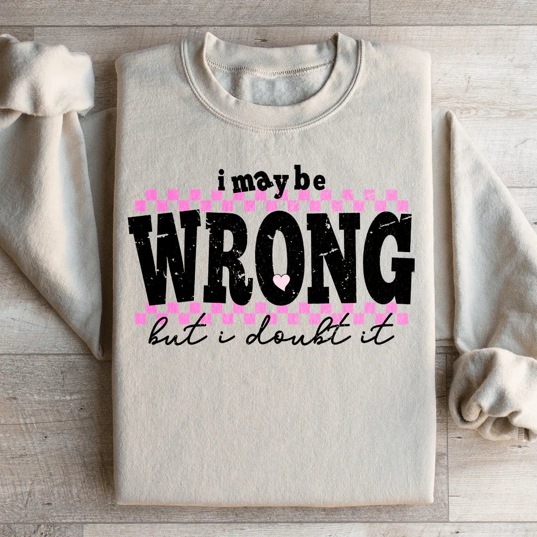 I May Be Wrong But I Doubt It Tee - WonderingCloth