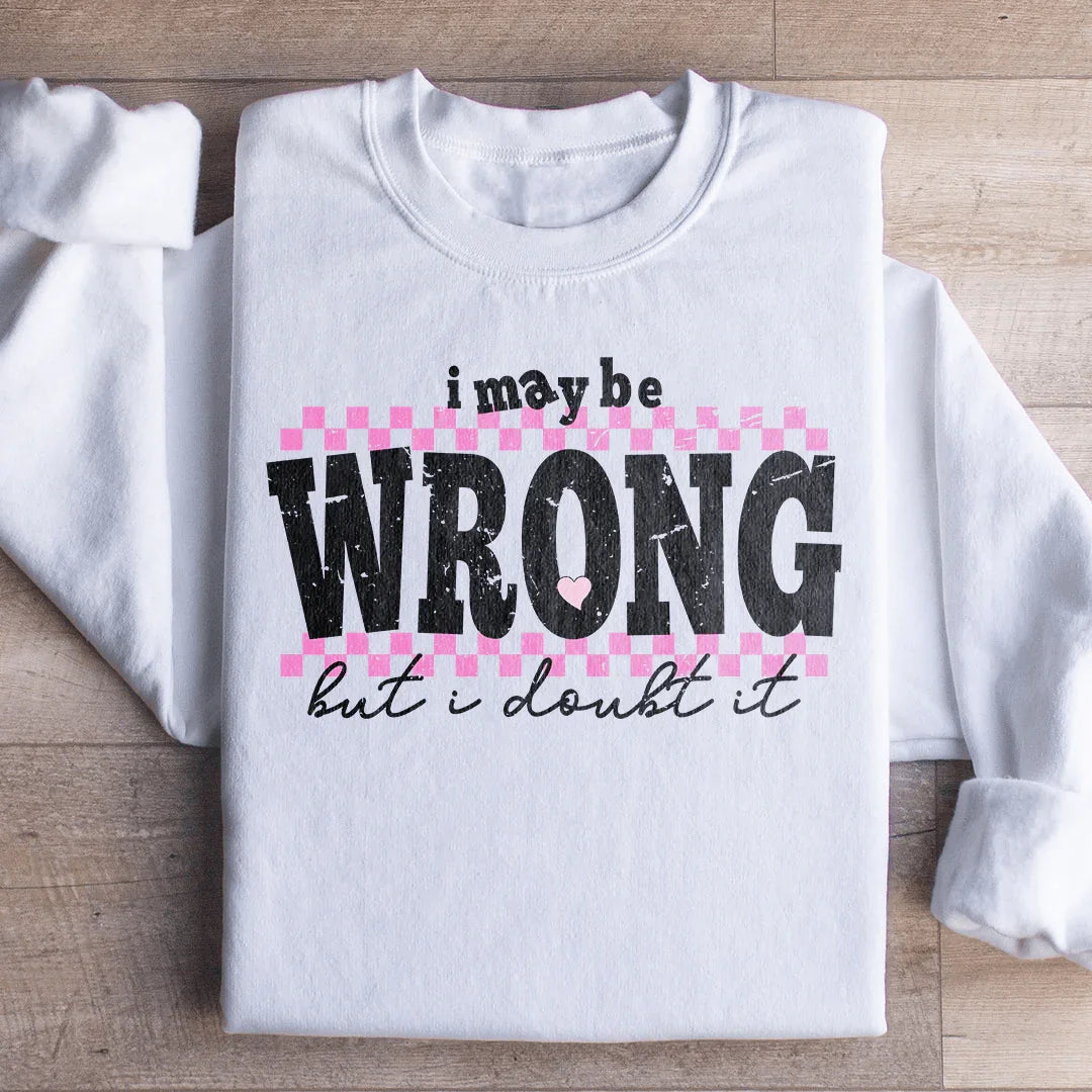 I May Be Wrong But I Doubt It Tee - WonderingCloth