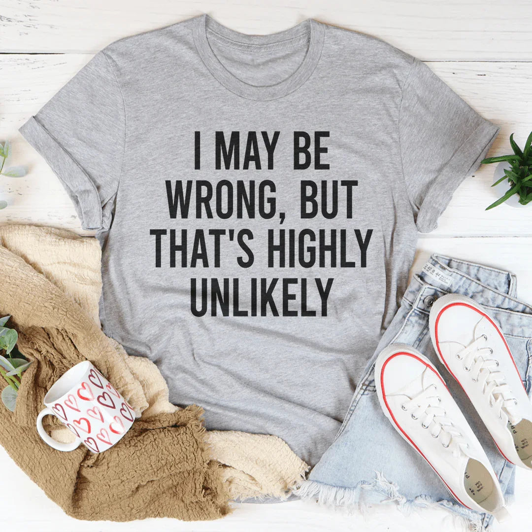 I may be wrong but that's highly unlikely Tee - WonderingCloth