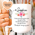 I May Not Have Given You The Gift of Life Custom Mug - WonderingCloth