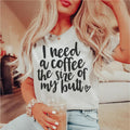 I Need a Coffee The Size of My Butt Tee - WonderingCloth