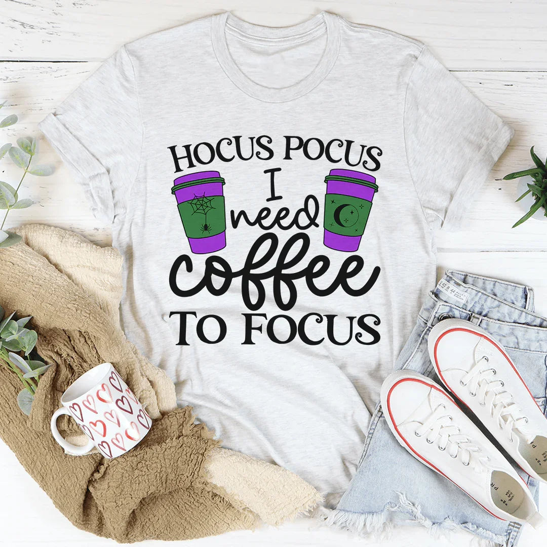 I Need Coffee To Focus Tee - WonderingCloth