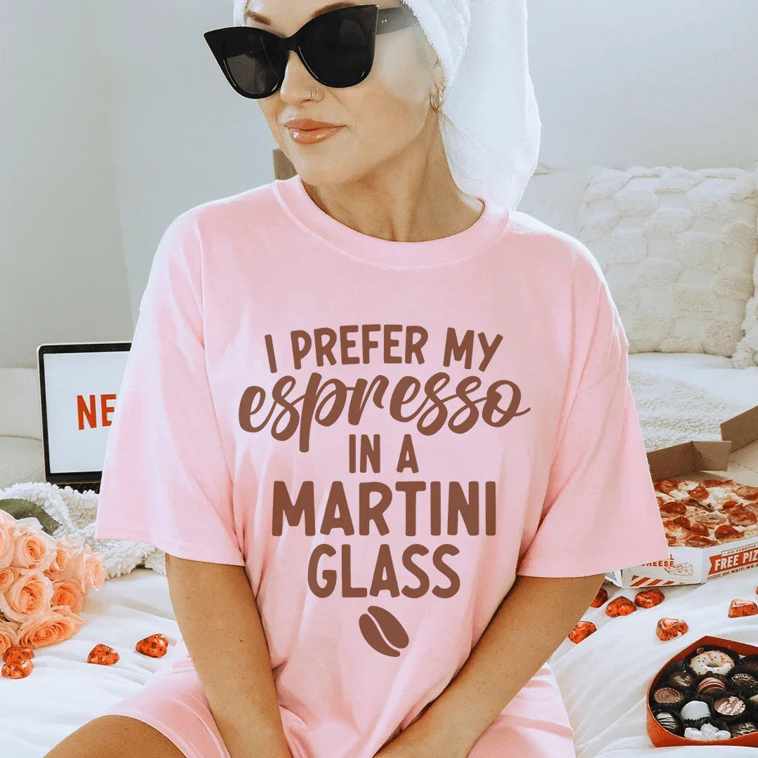 I Prefer My Espresso In A Martini Glass Tee - WonderingCloth