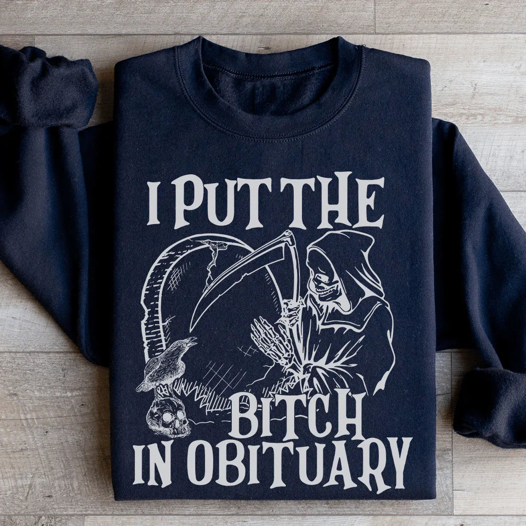 I Put The B In Obituary Sweatshirt - WonderingCloth