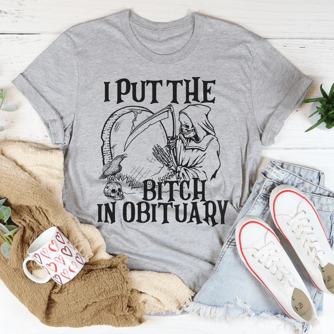 I Put The B In Obituary Tee - WonderingCloth