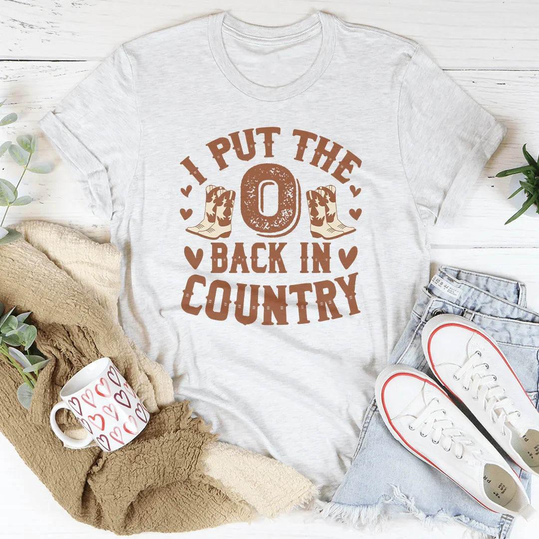 I Put The O Back In Country Tee - WonderingCloth
