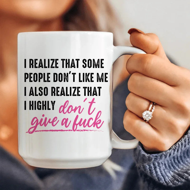 I Realize That Some People Don't Like Me Ceramic Mug 15 oz - WonderingCloth