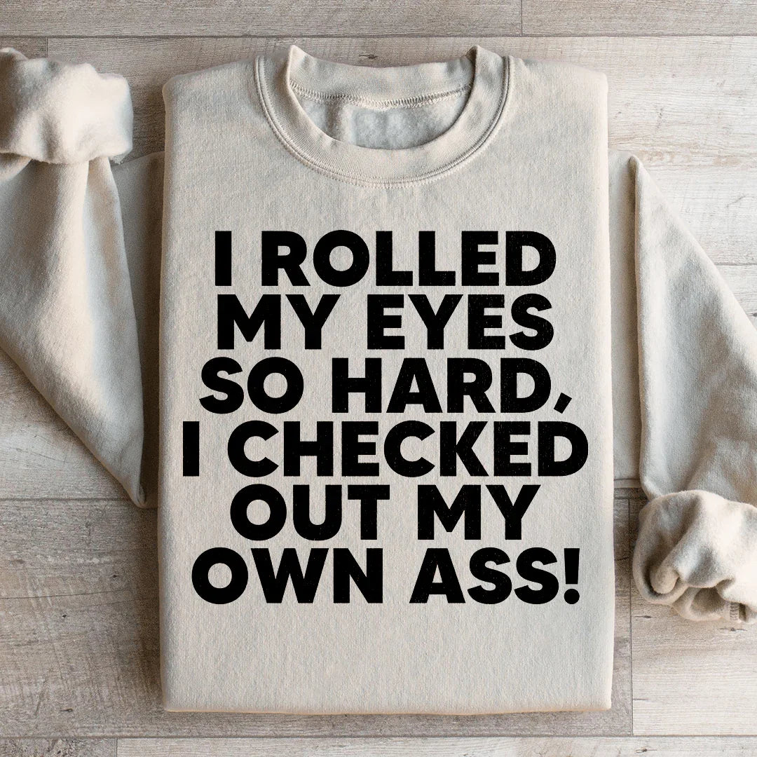 I Rolled My Eyes So Hard Sweatshirt - WonderingCloth