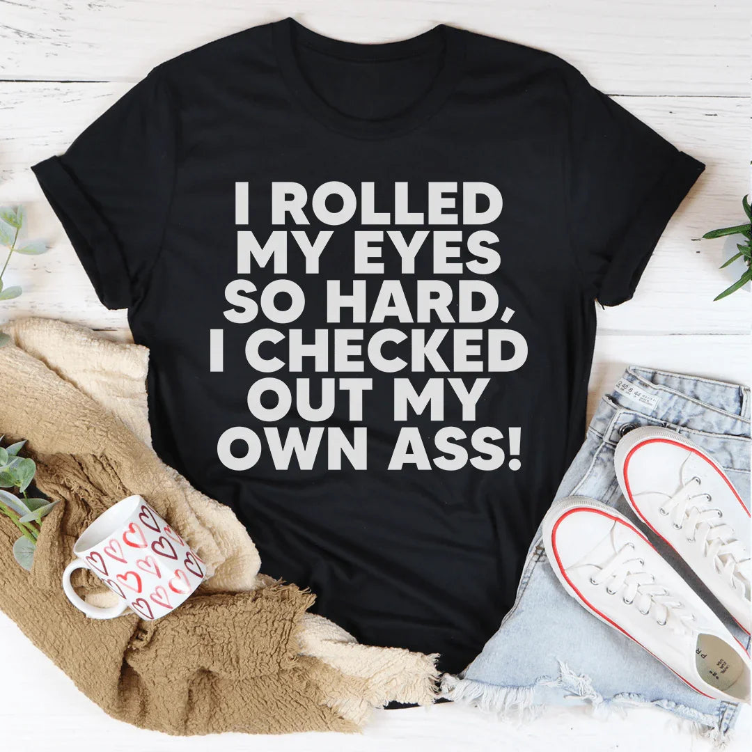I Rolled My Eyes So Hard Tee - WonderingCloth