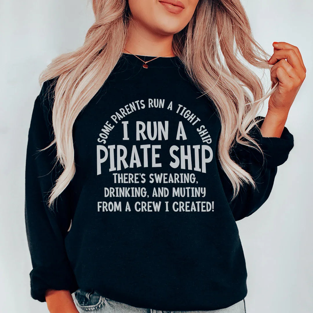 I Run A Pirate Ship Sweatshirt - WonderingCloth