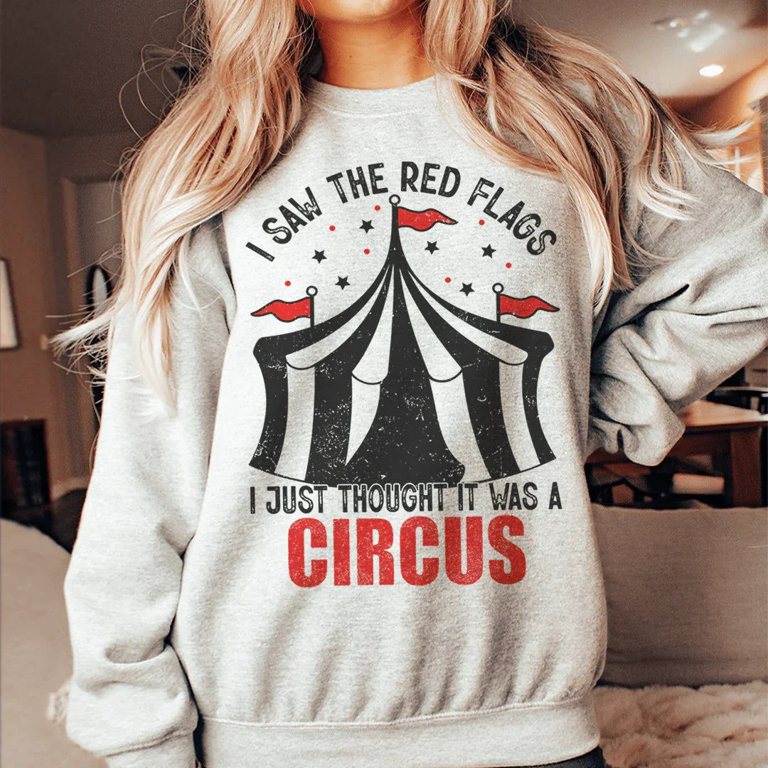 I Saw The Red Flags Sweatshirt - WonderingCloth