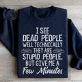 I See Dead People Sweatshirt - WonderingCloth