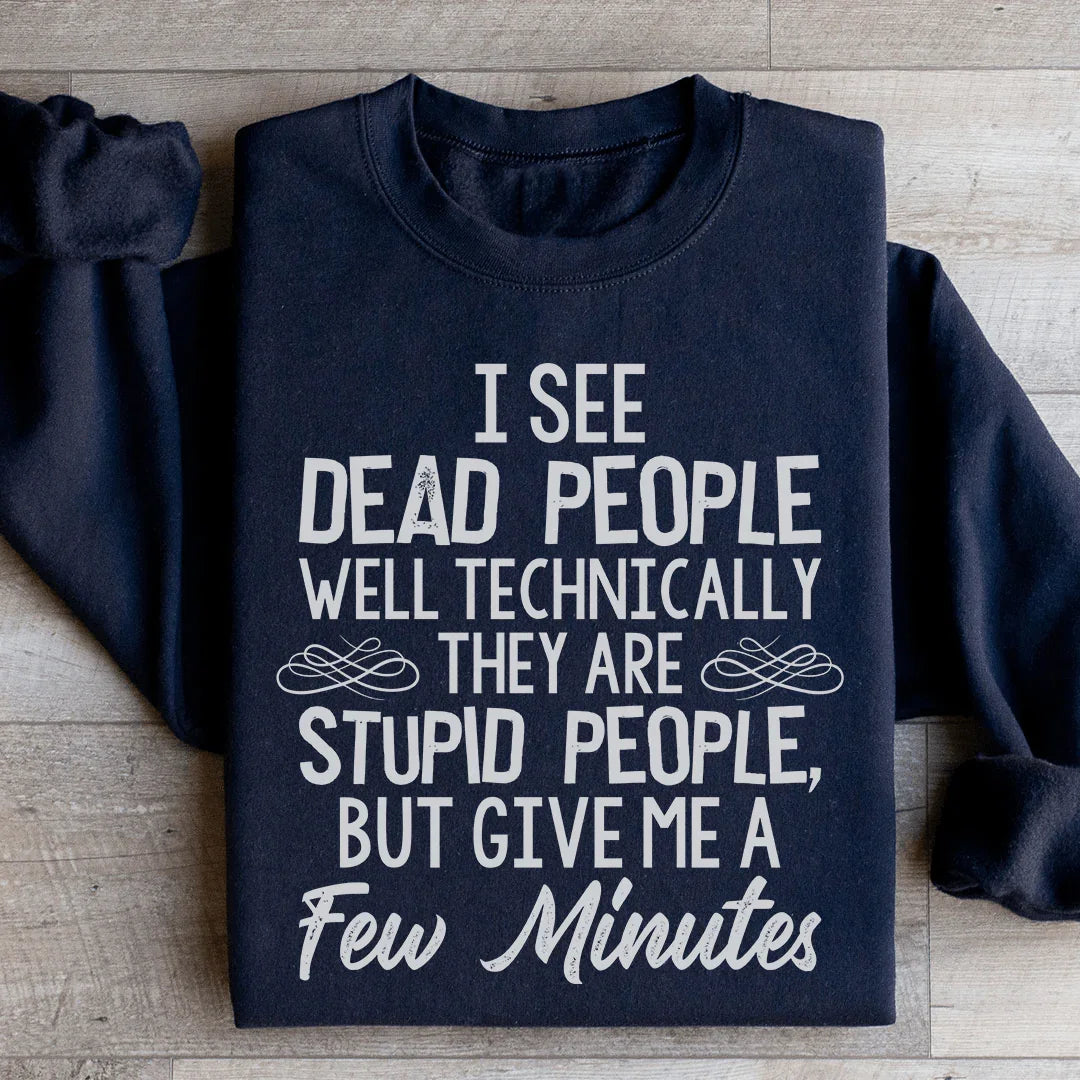 I See Dead People Sweatshirt - WonderingCloth