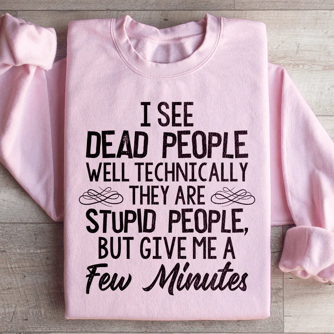 I See Dead People Sweatshirt - WonderingCloth