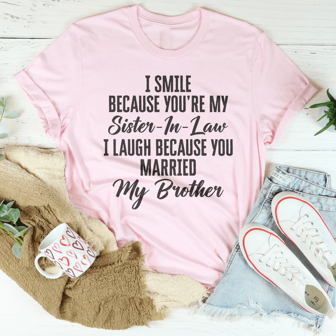 I Smile Because You're My Sister Tee - WonderingCloth