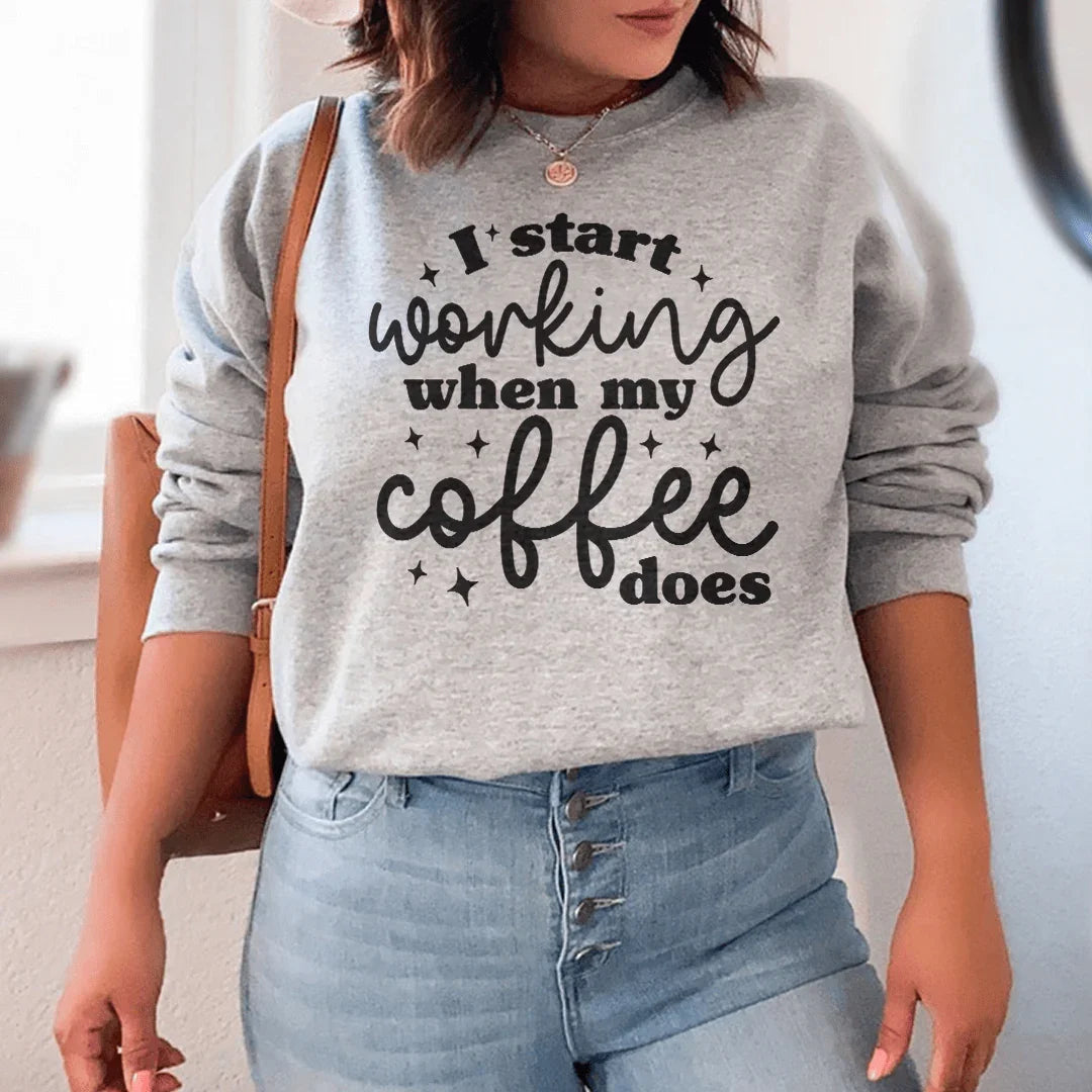 I Start Working When My Coffee Does Sweatshirt - WonderingCloth