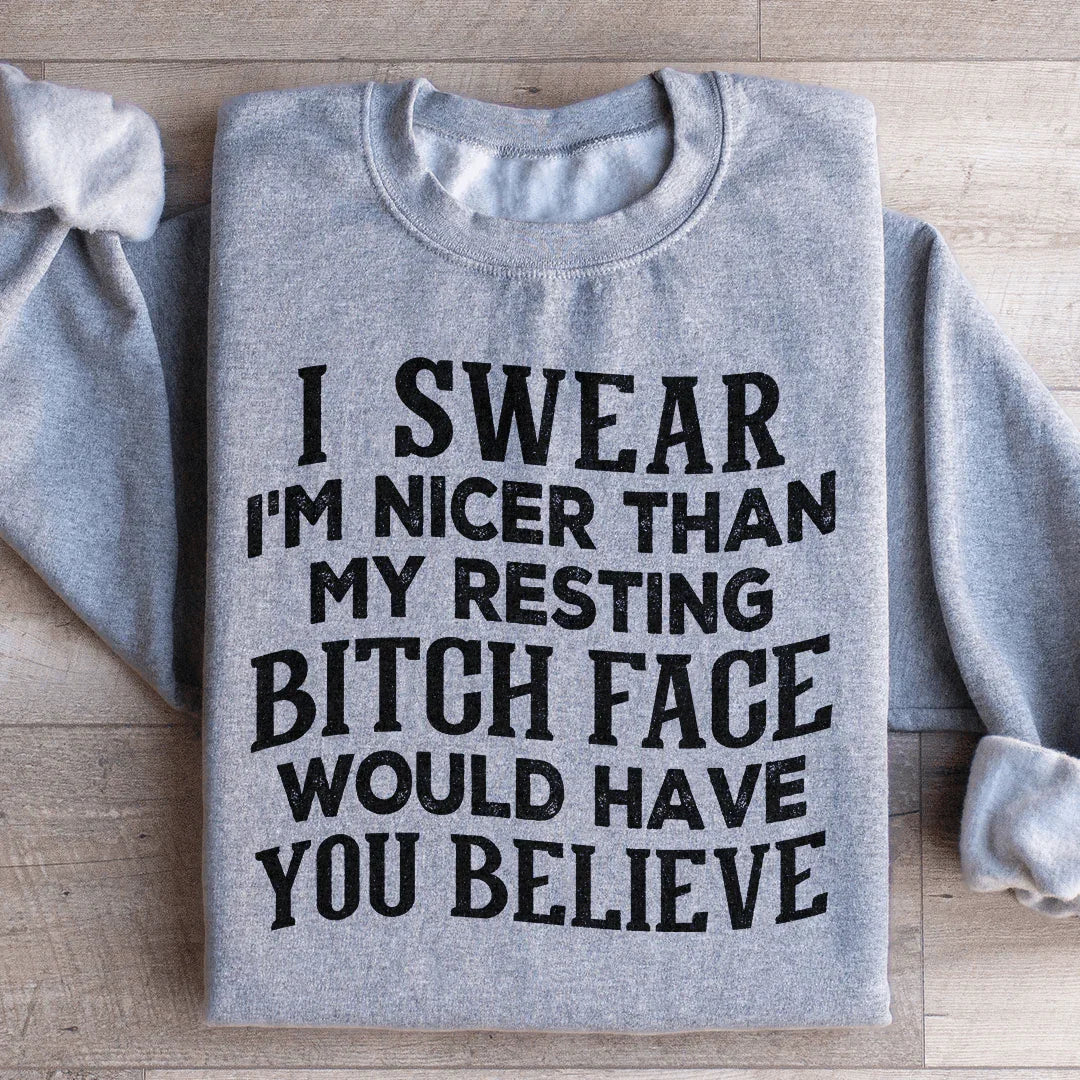 I Swear I'm Nicer Sweatshirt - WonderingCloth