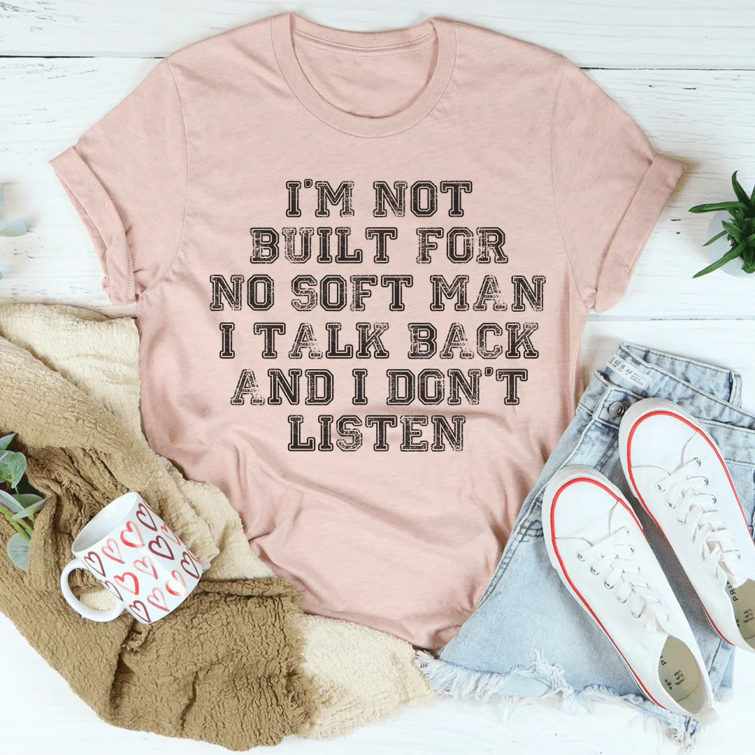 I Talk Back And I Don't Listen Tee - WonderingCloth