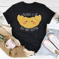 I Tolerate A Lot But Not Gluten Tee - WonderingCloth