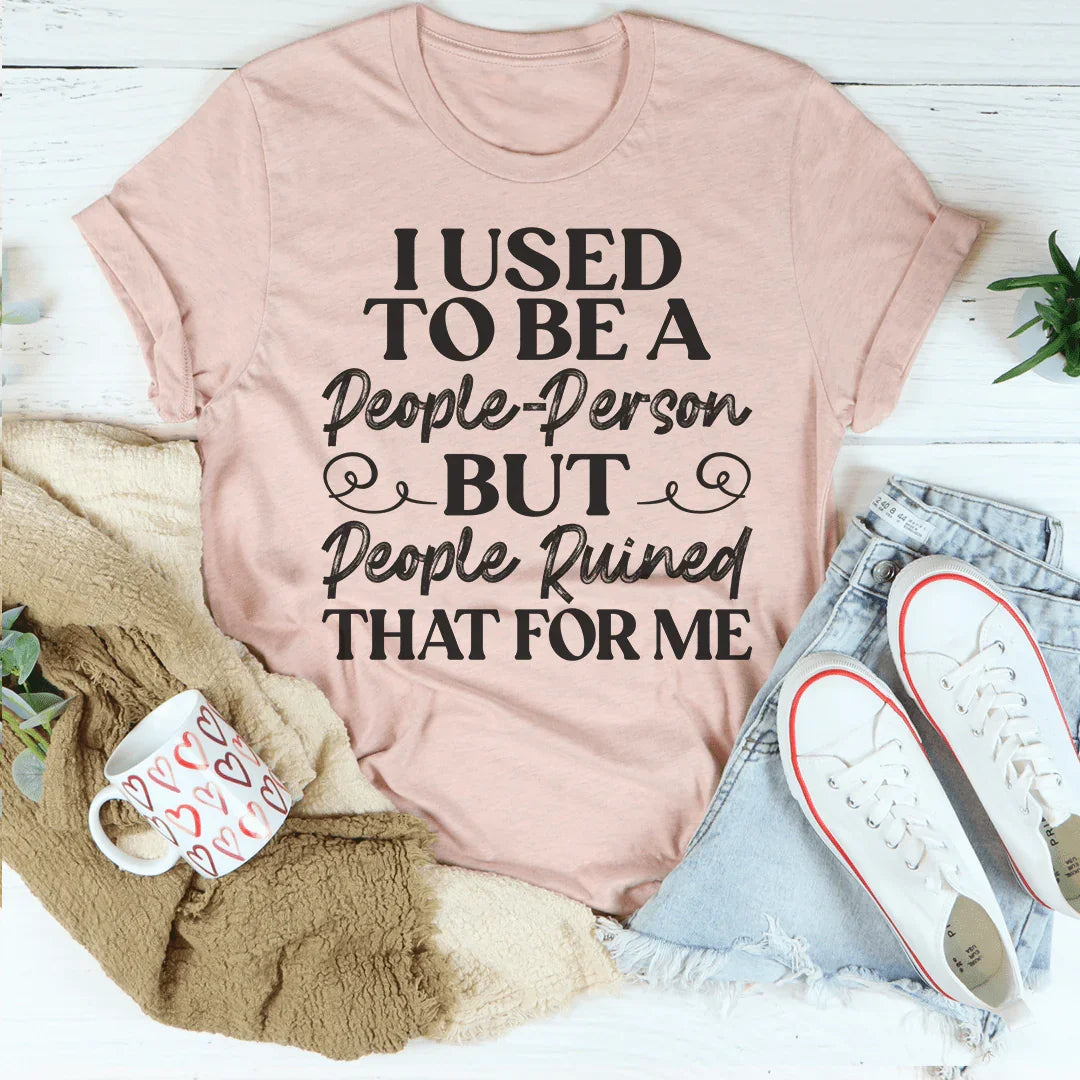 I Used To Be A People Person Tee - WonderingCloth