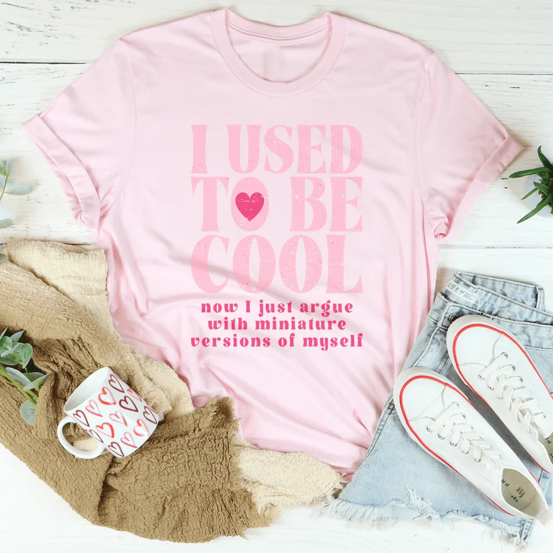 I Used To Be Cool Now I Just Argue Tee - WonderingCloth