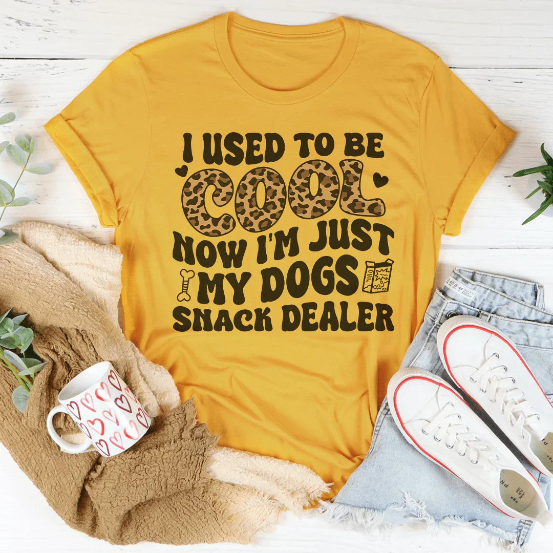 I Used To Be Cool Now I'm Just My Dogs Snack Dealer Tee - WonderingCloth